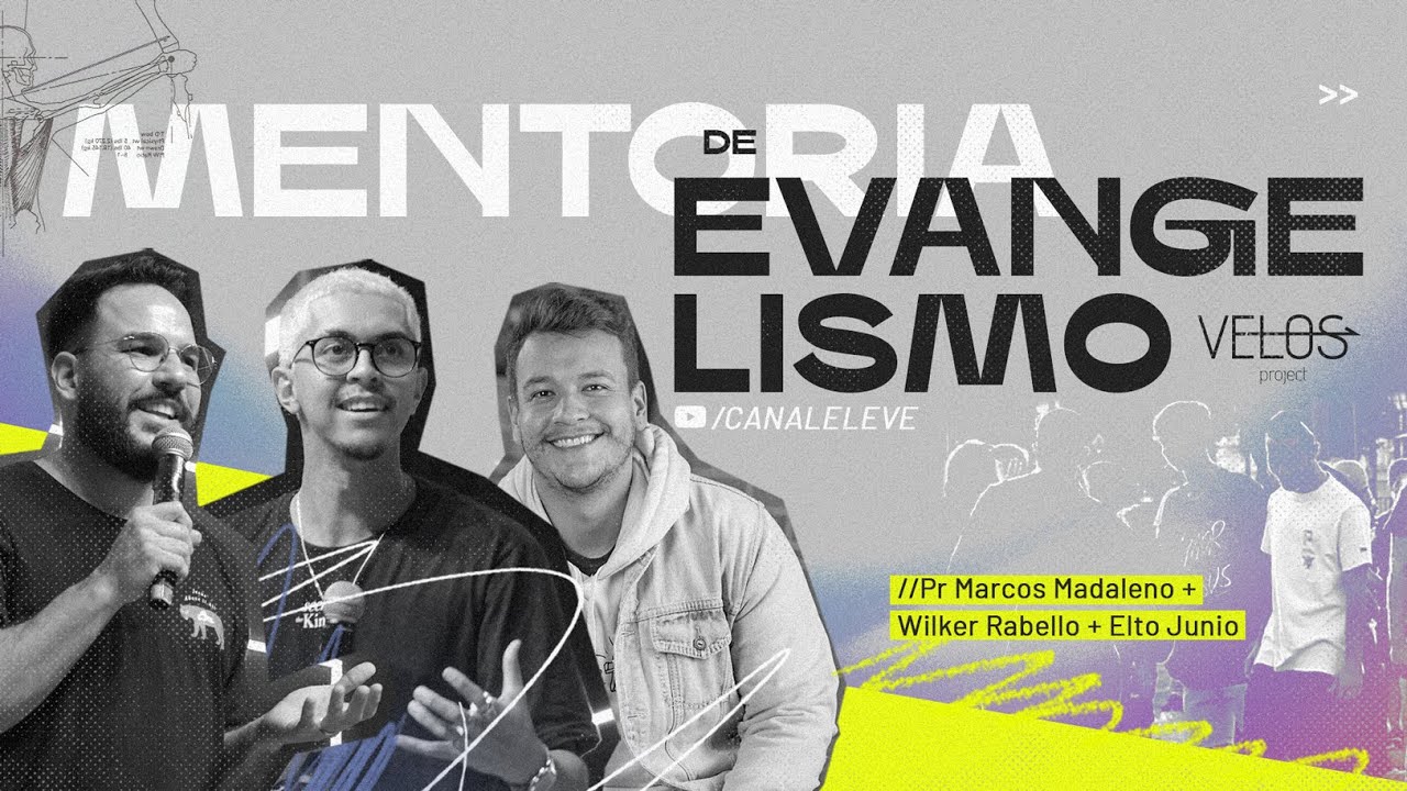 Mentoria - Estratégias de Evangelismo || Pr. Marcos Madaleno, Wilker Rabello e Elto Junio