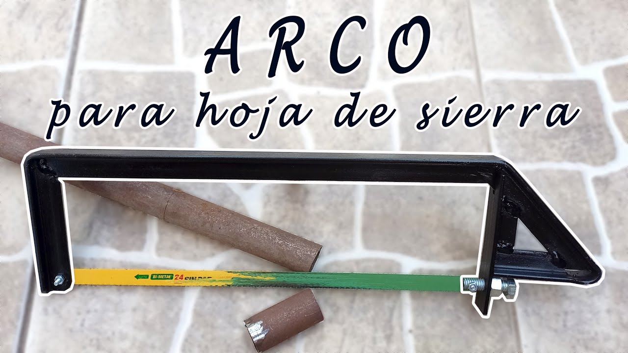 Cómo Hacer un ARCO Para Hoja de SIERRA - FUERTE y Fácil de Hacer