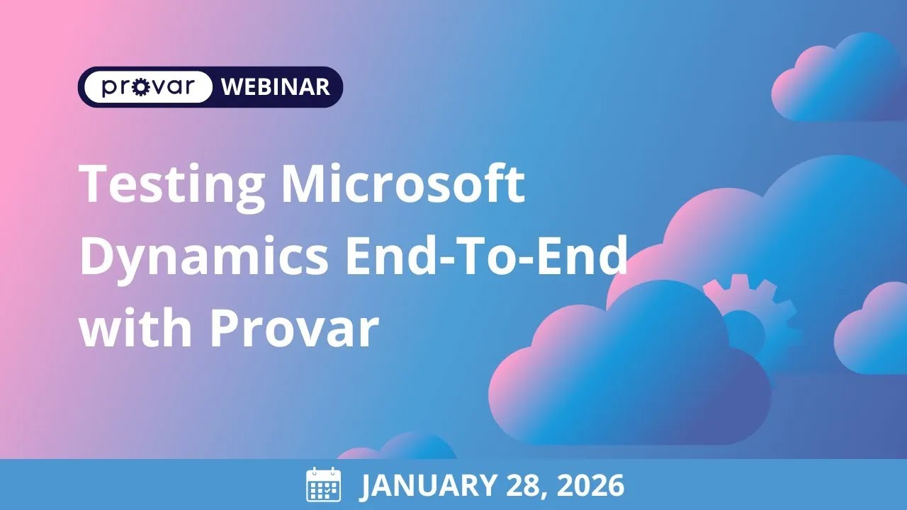 Вебинар по комплексному тестированию Microsoft Dynamics с помощью Provar.