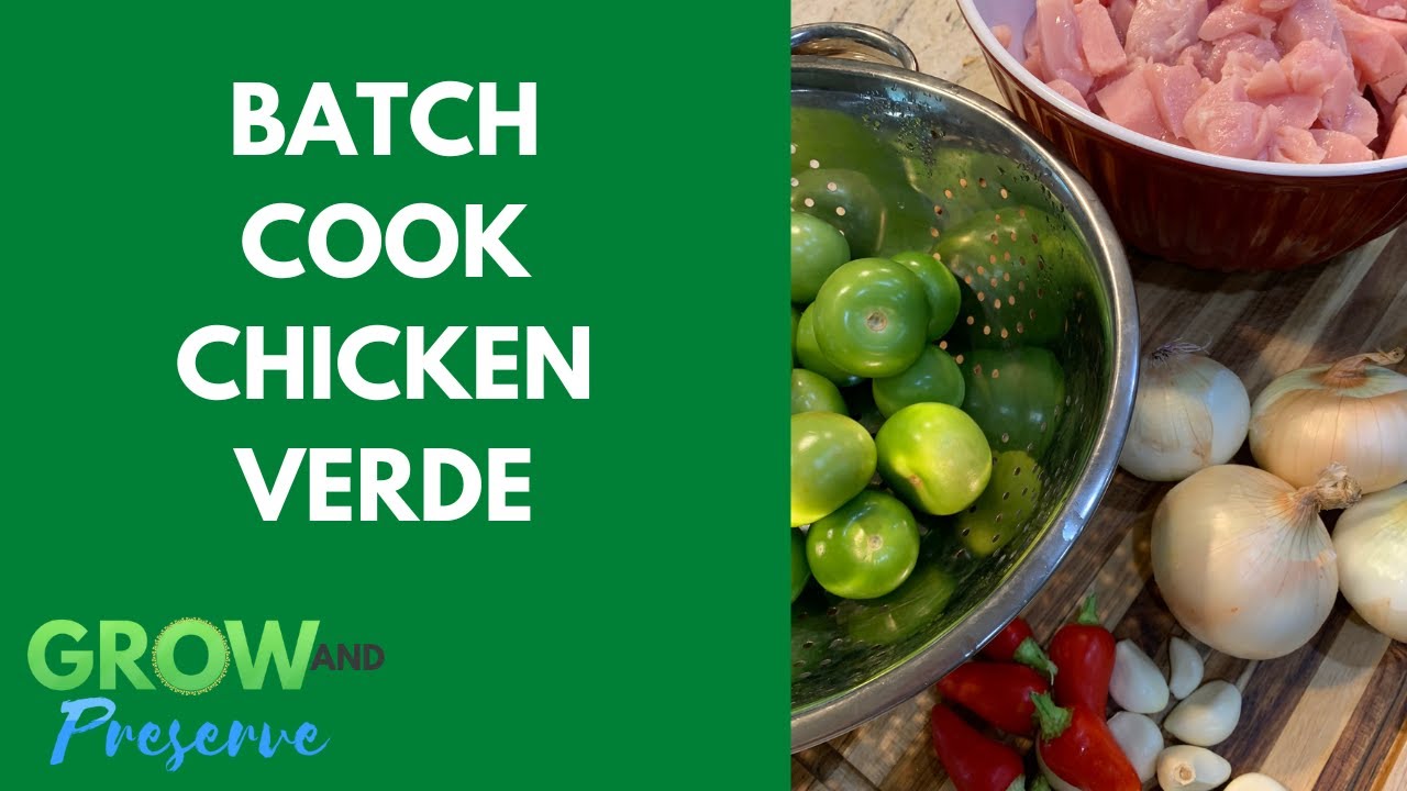 Batch Cook: 7 Family Size Meals of Chicken Verde for the Freezer or the Pantry!