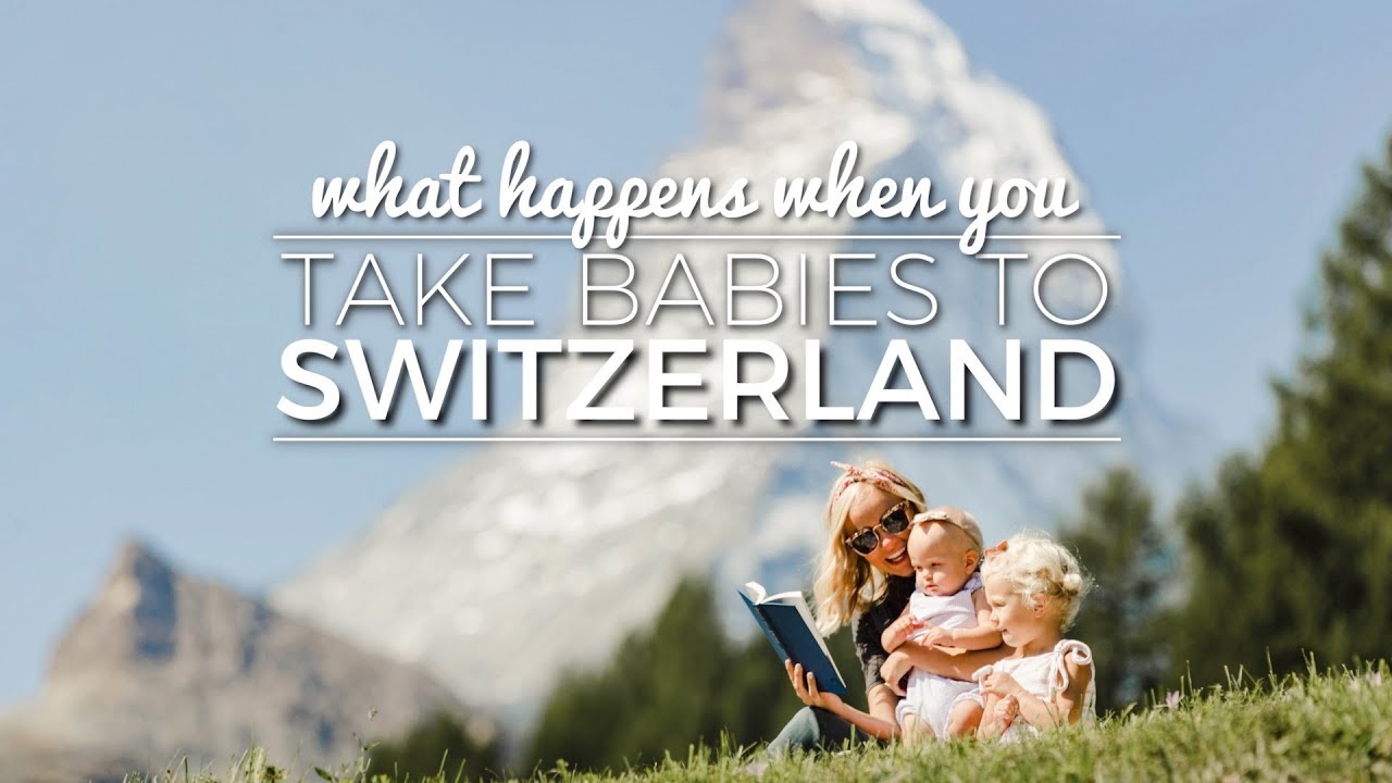 WHAT HAPPENS WHEN YOU TAKE BABIES TO SWITZERLAND || EUROPE VLOG 2017 pt. 2