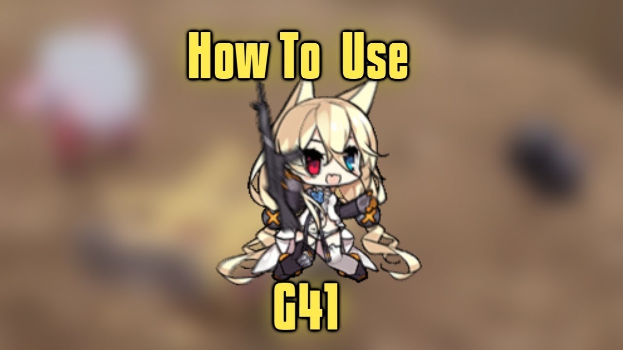 How To Use G41 (Girls Frontline)