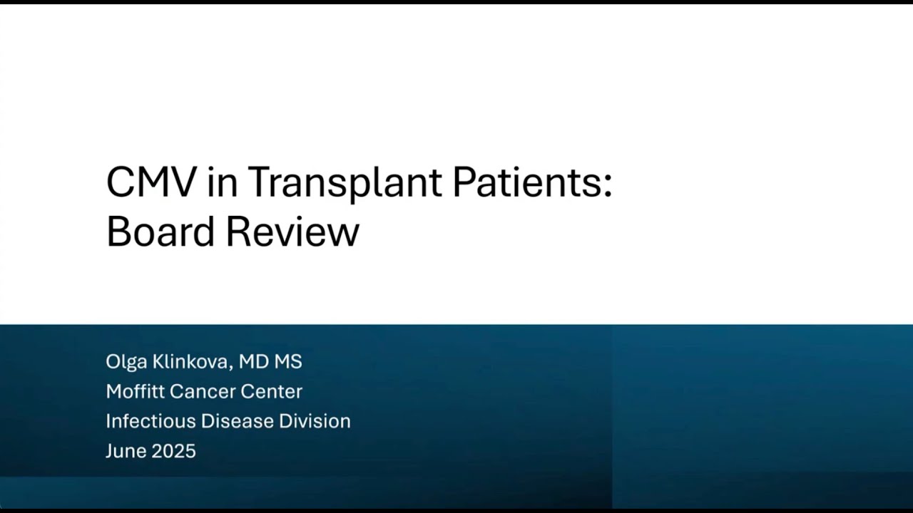 Cytomegalovirus: Board Review -- Olga Klinkova, MD