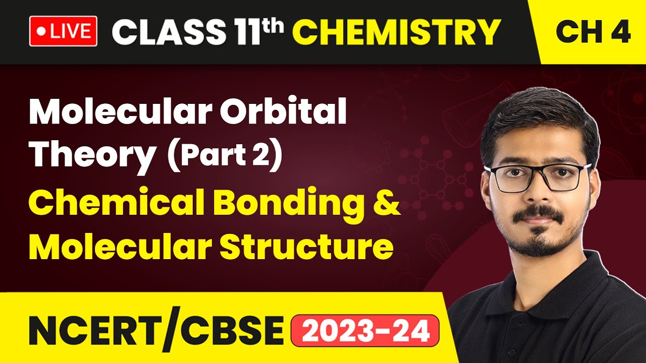 Molecular Orbital Theory (Part 2) - Chemical Bonding & Molecular Structure | Class 11 Chemistry Ch 4
