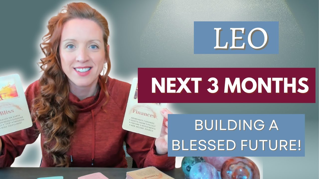LEO “NEXT 3 MONTHS” Building a Blessed Future | Wealth, Stability & Joy In Motion!
