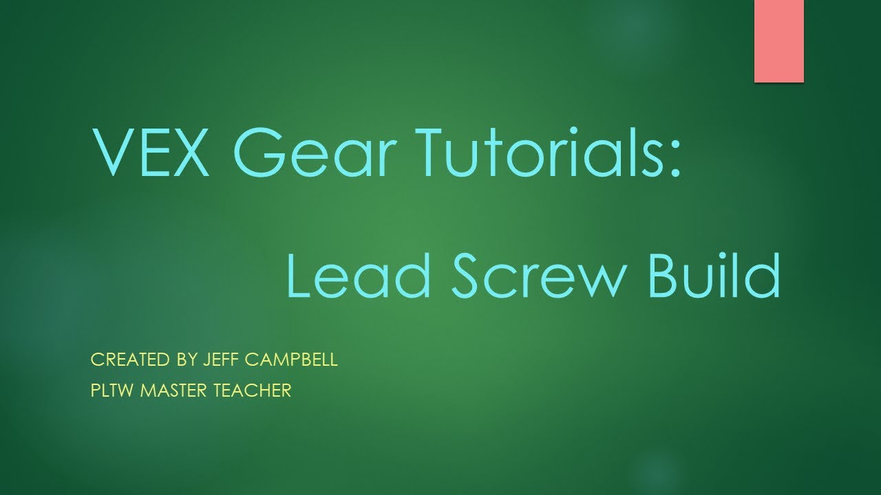 Учебные пособия по VEX Gear — создание ходового винта