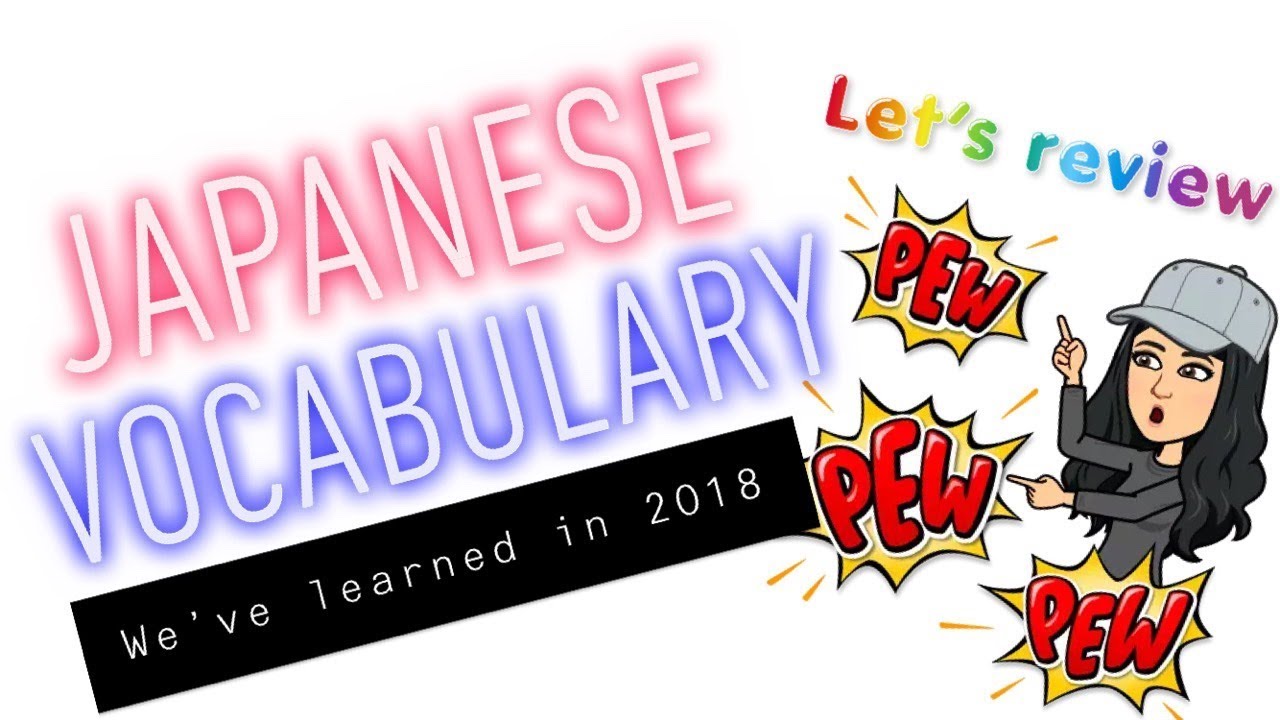 Random Japanese Vocabulary We've learned in 2018!