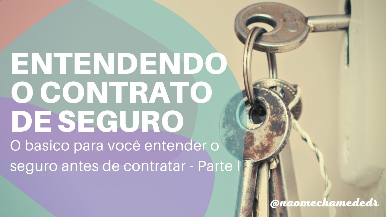 CONTRATO DE SEGURO, ENTENDENDO UM POUCO MAIS