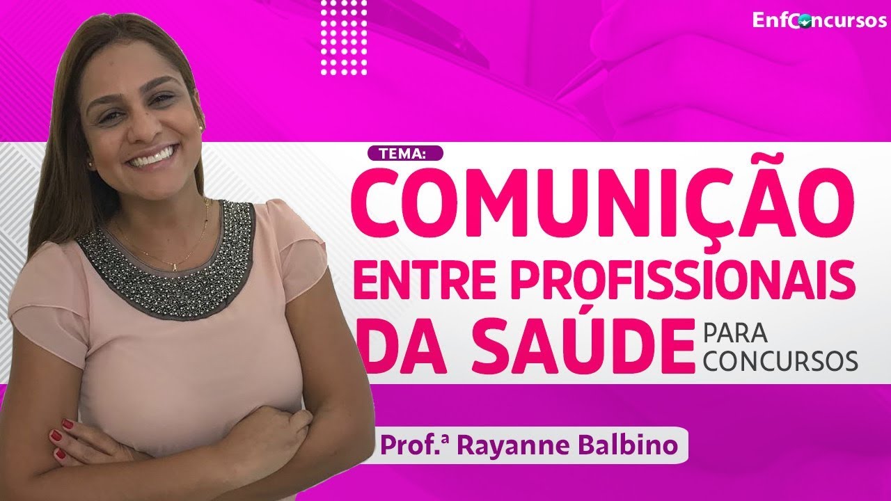 Comunicação entre profissionais da saúde - Para concursos | Prof.ª Rayanne Balbino | 14/11 às 18h