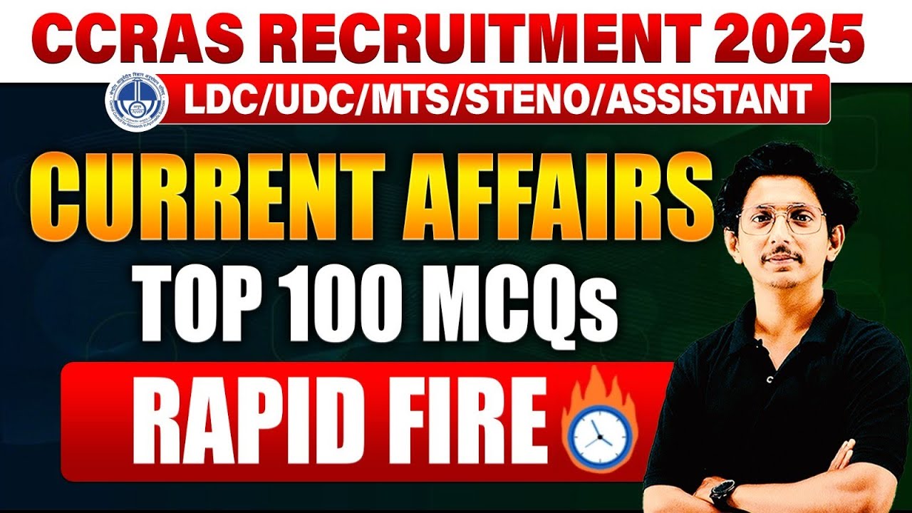 CCRAS Recruitment 2025 | Top 100 Current Affairs | Part-2 | Rapid Fire by Ravi Sir