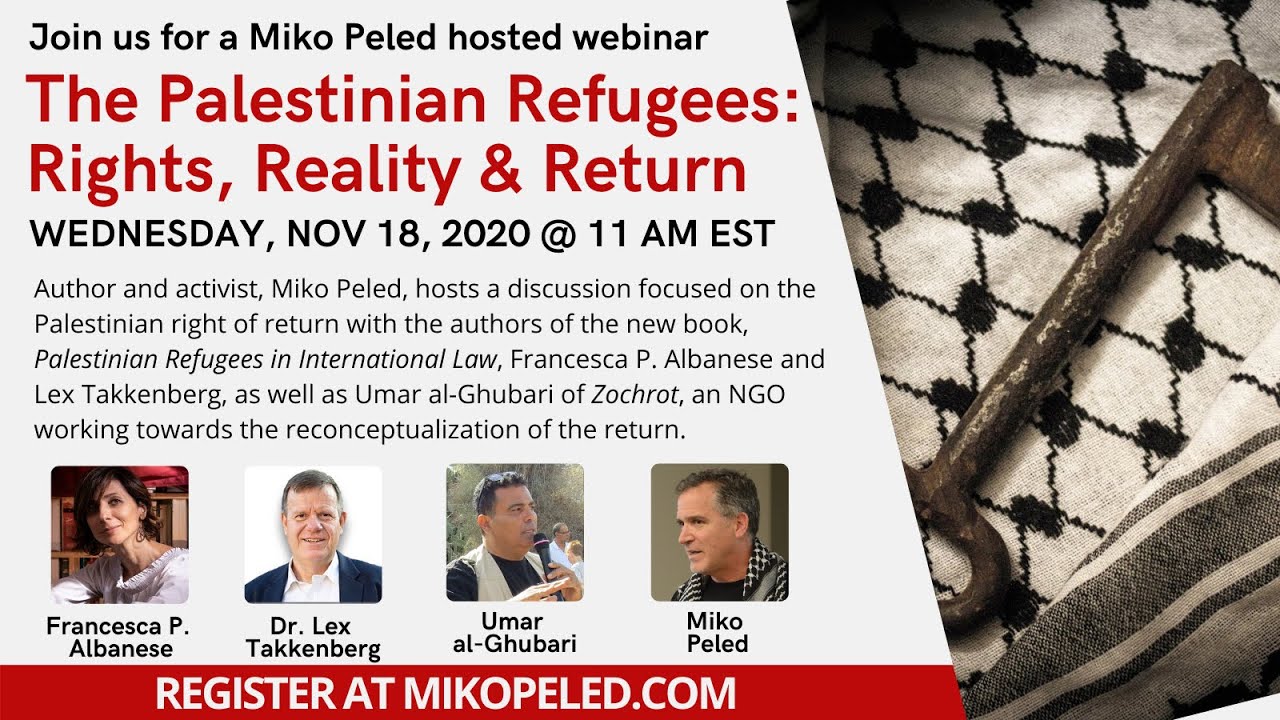 The Palestinian Refugees: Rights, Reality & Return: A webinar hosted by Miko Peled
