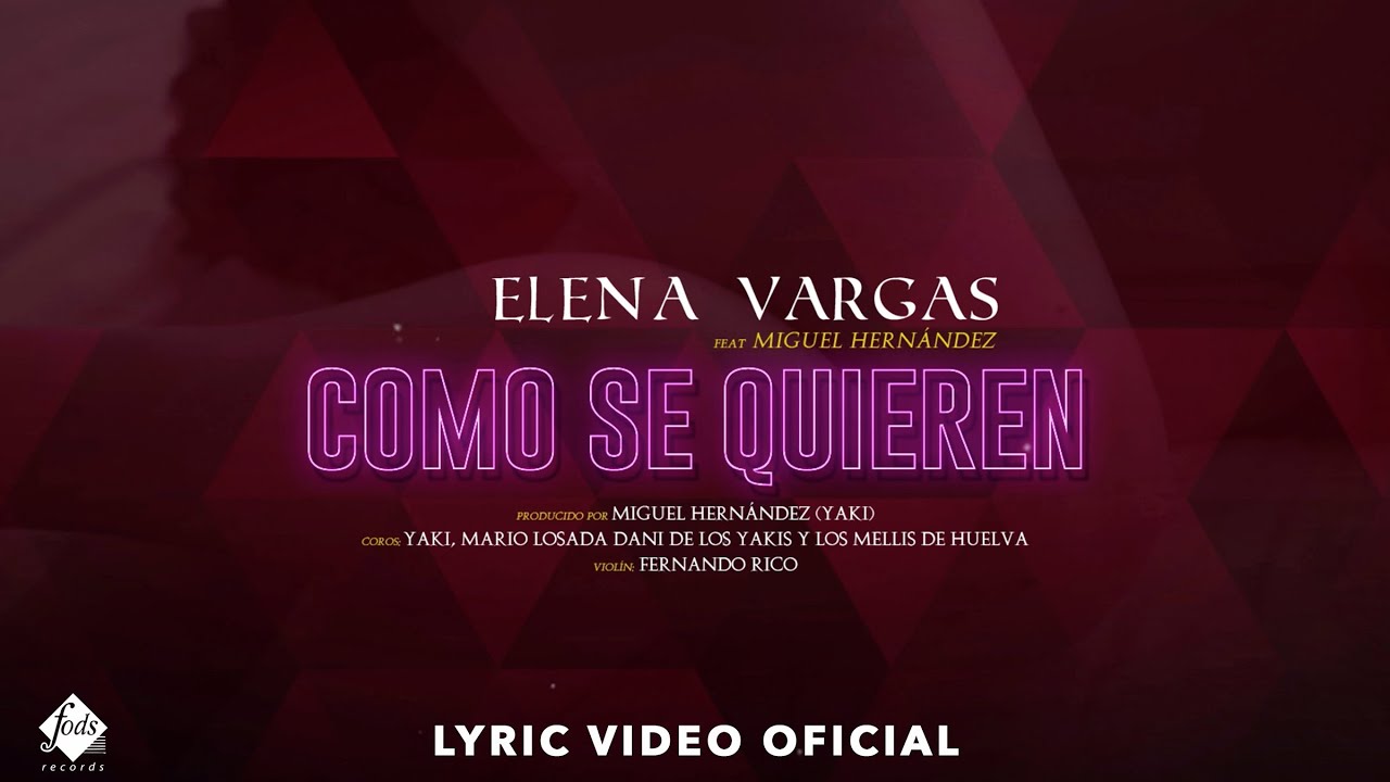 Elena Vargas feat. Miguel Hernández - Como se quieren (Lyric Video Oficial)