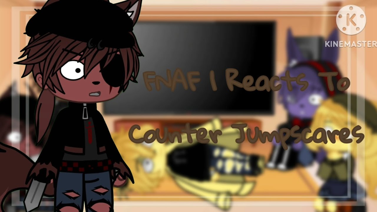 FNAF 1 Reacts To Counter Jumpscares || Gacha Club