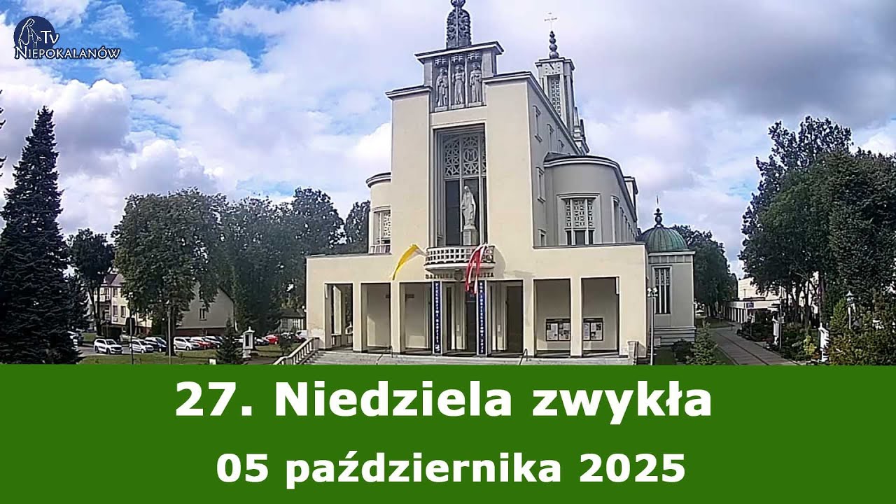 05.10 g.10:00 27. Niedziela zwykła | Msza święta na żywo | NIEPOKALAN&Oacute;W &ndash; bazylika