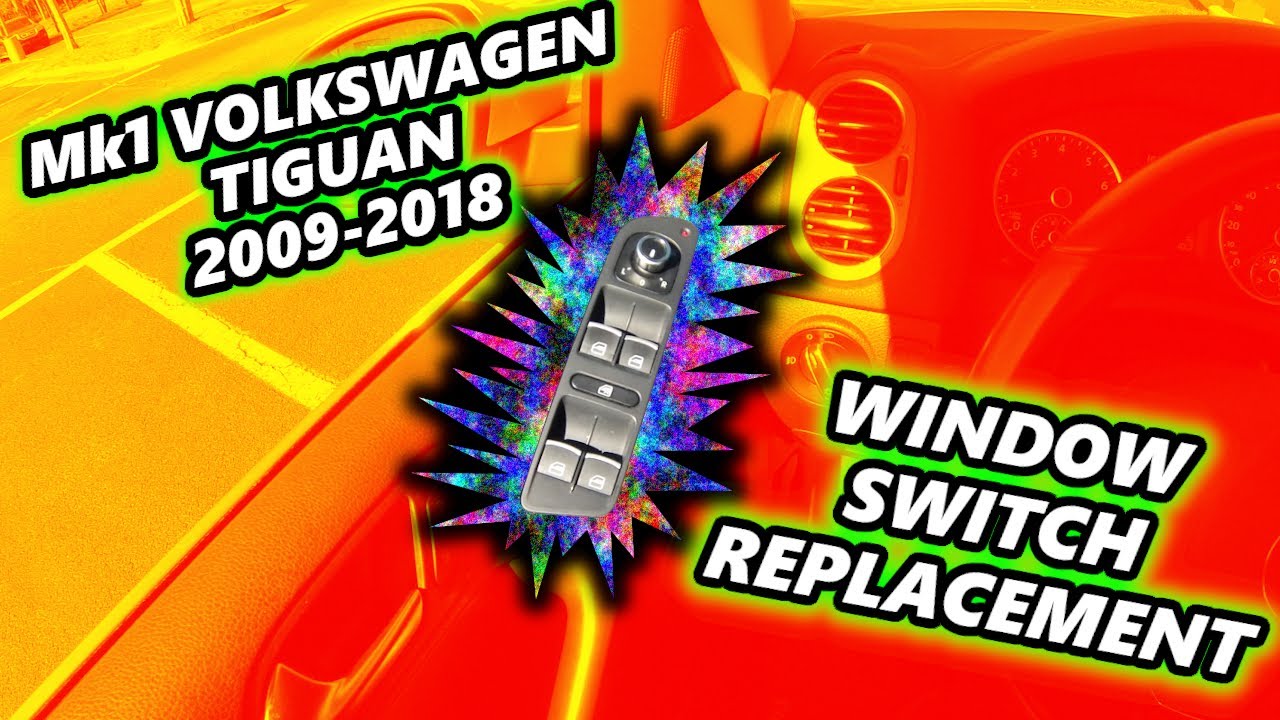 Window Switch Replacement | Mk1 VW Tiguan (2009 2010 2011 2012 2013 2014 2015 2016 2017 2018)