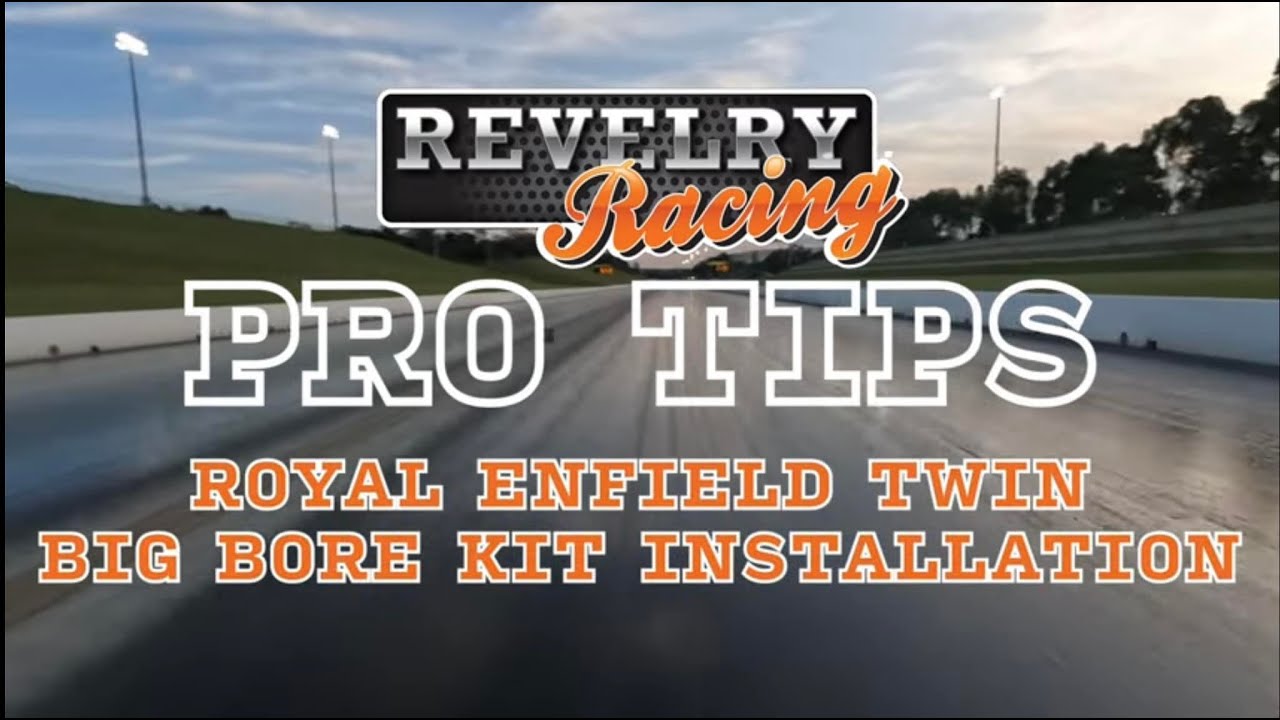 Revelry Racing - Pro Tips - Royal Enfield Twin 865 Big Bore Kit Installation