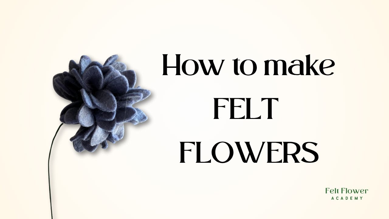 How to Make Flowers That Last Forever (Felt Flower Tutorial)