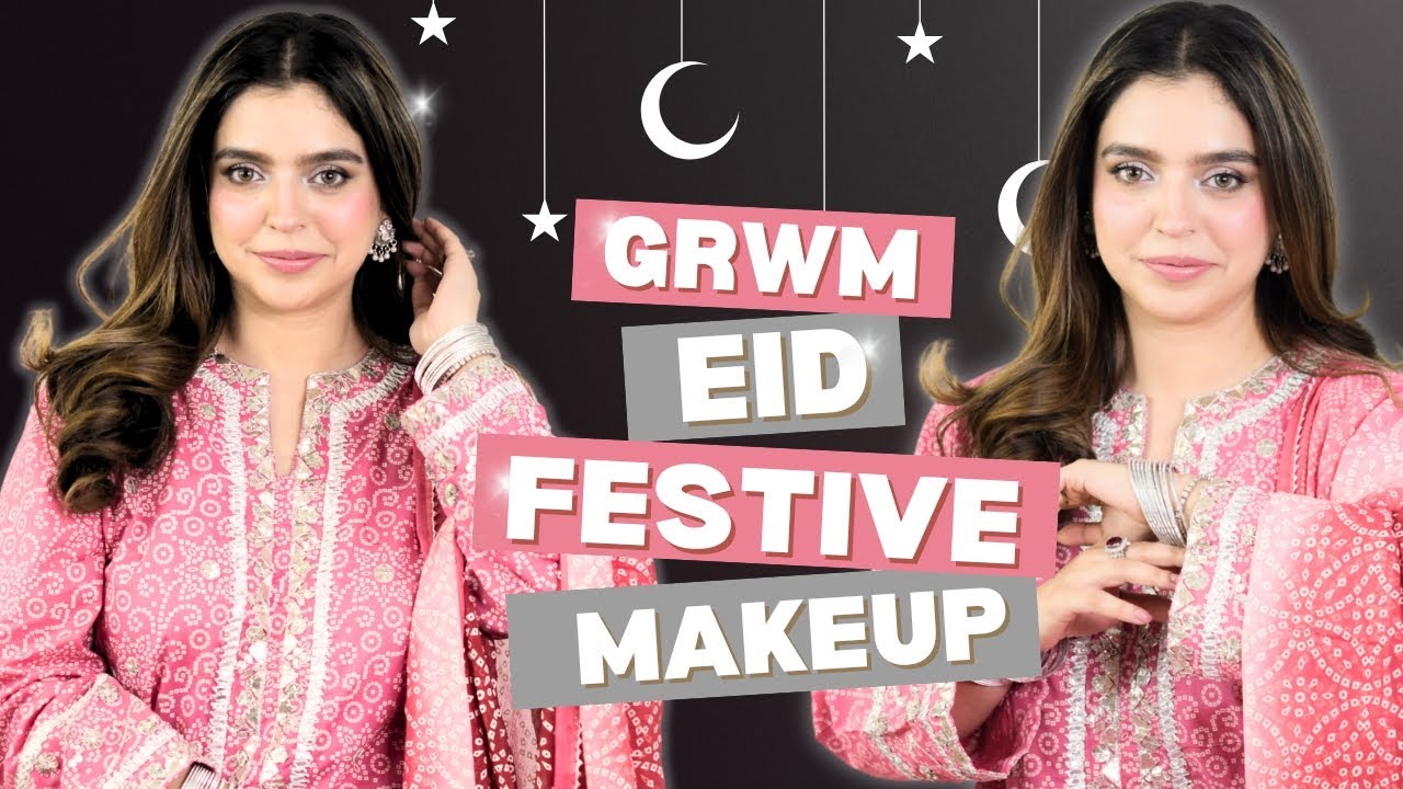 GRWM | Eid Festive Makeup Tutorial 2025