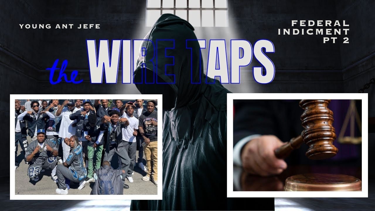 Part2 of The 83Gangsta Crip federal indictment, young Ant jefe paper work , wire taps & informants