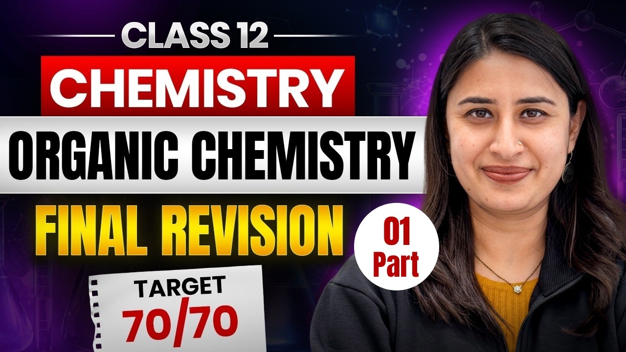 Class 12 Chemistry | Organic Chemistry Final Revision | Full Syllabus | Part 1 | CBSE Board 2026