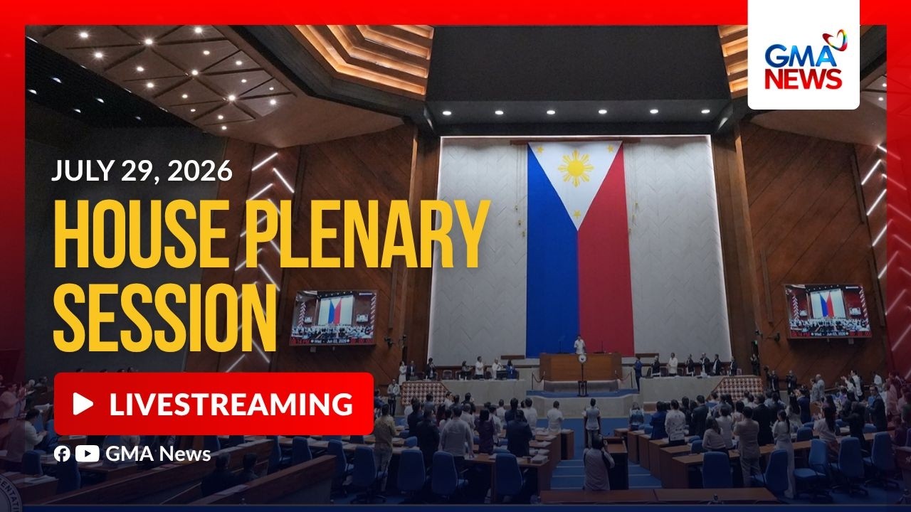LIVE - House plenary session (July 29, 2026) - Replay | GMA News