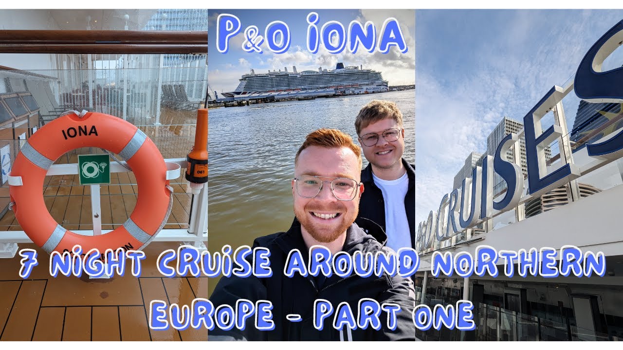 P&O Iona 7 Night Cruise to Northern Europe! (Part 1 of 2)