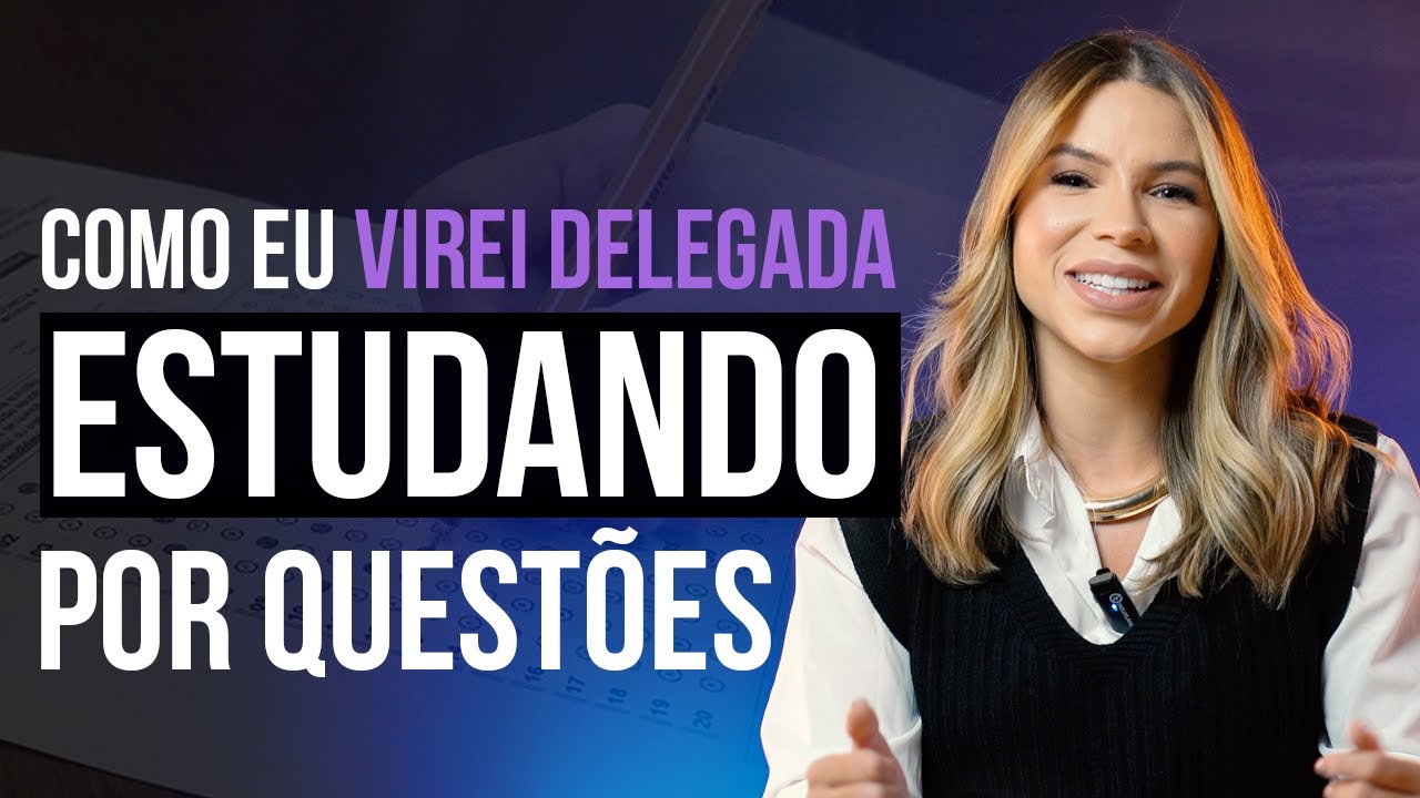 Como virei DELEGADA estudando por QUESTÕES