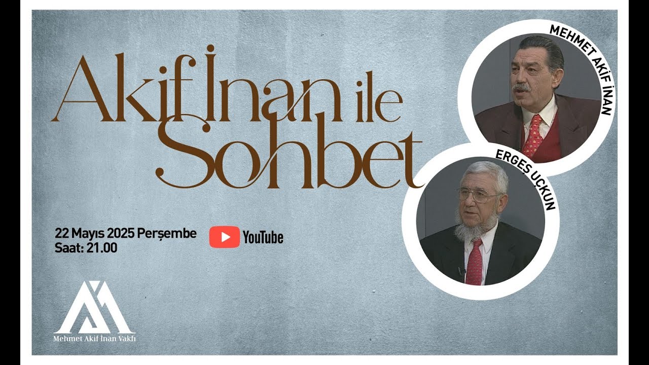 Akif İnan ile Sohbet: ''Akif İnan-Ergeş Uçkun''