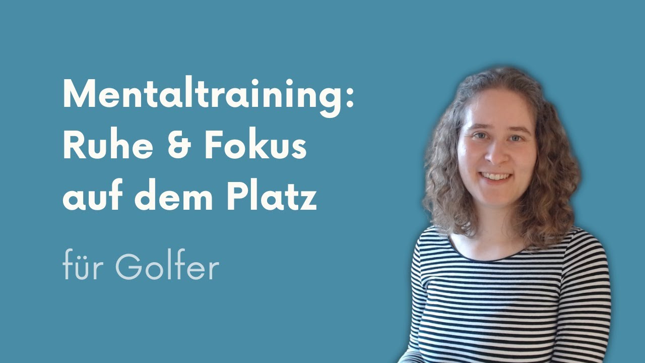 3 Strategien für mentale Ruhe und Fokus auf dem Golfplatz | Mentaltraining für Golfer
