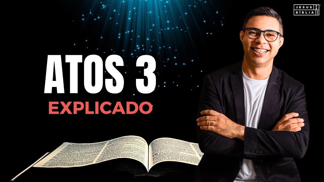 Atos 3 Estudo: AUTORIDADE ESPIRITUAL (Bíblia Explicada)