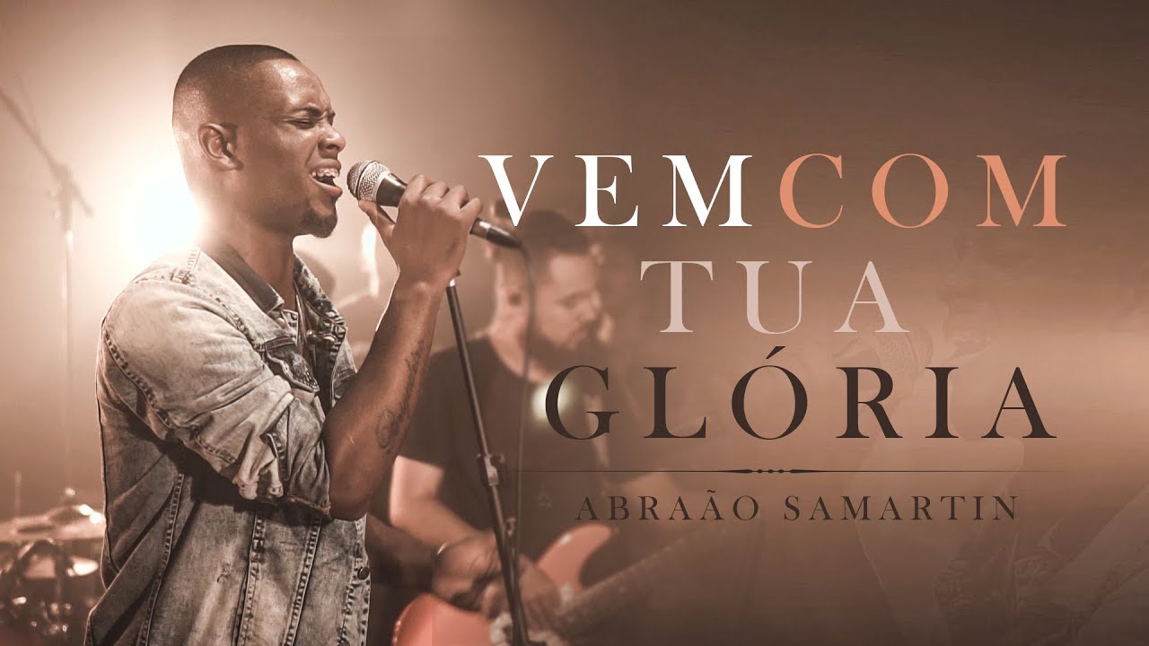 Vem Com Tua Glória - Abraão Samartin (Clipe Oficial)