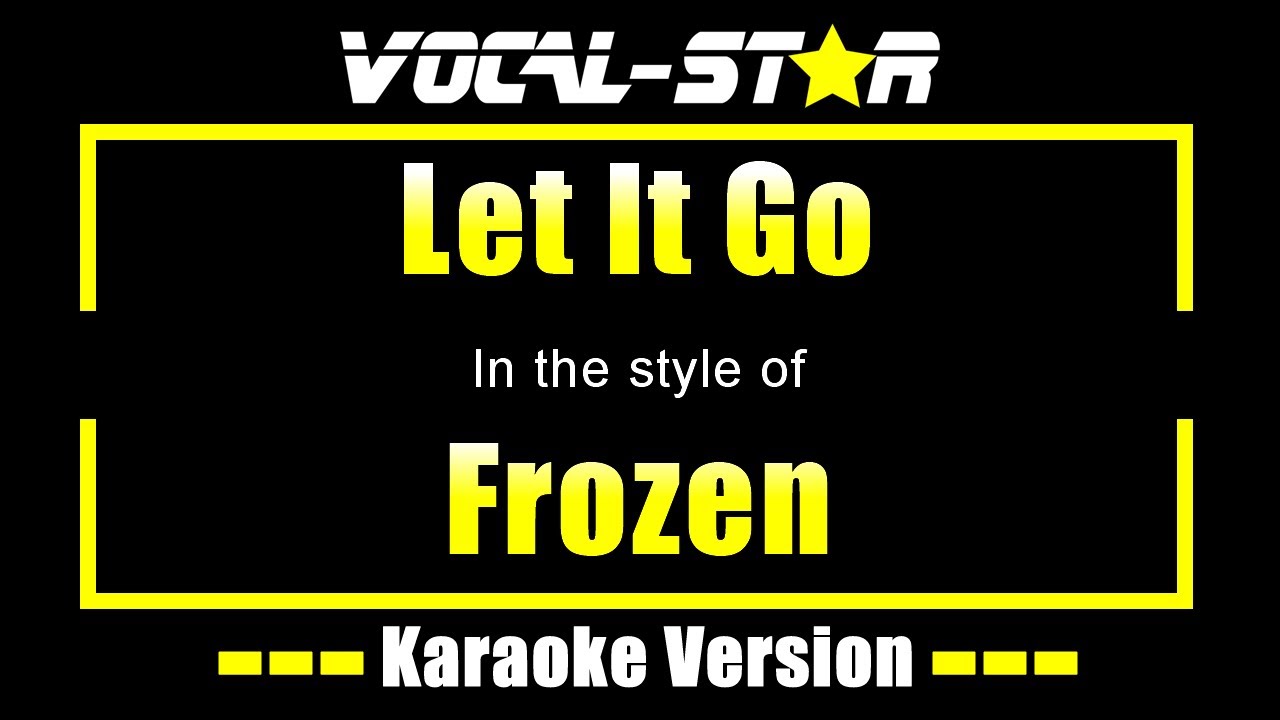 Frozen - Let It Go (With Lead Vocals) with Lyrics HD Vocal-Star Karaoke 4K