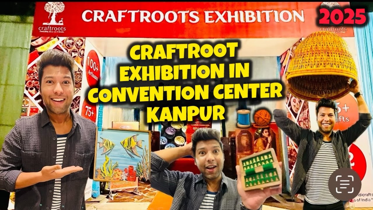 CRAFTROOT EXHIBITION IN CONVENTION CENTER CHUNNIGANJ, KANPUR 🤩