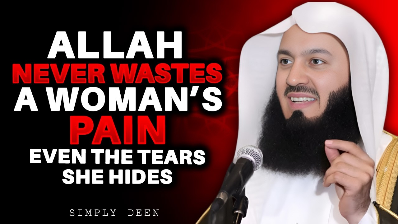Allah Never Wastes a Woman’s Pain — Even the Tears She Hides |Mufti Menk
