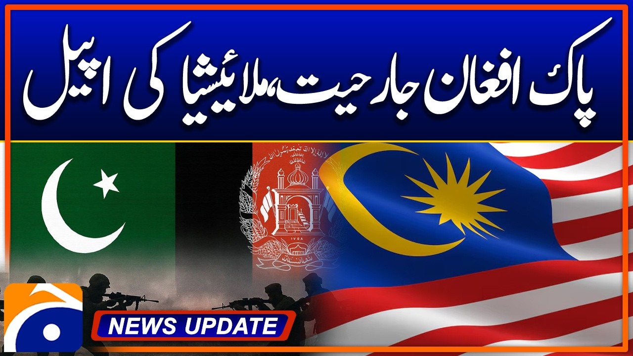 Pakistan-Afghanistan Aggression: Malaysia Issues Appeal - News Update 06:30 Pm - Geo News