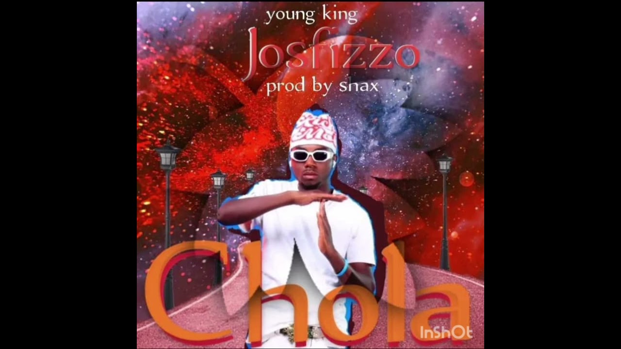 Josfizzo --- Chola ( official audio out now)