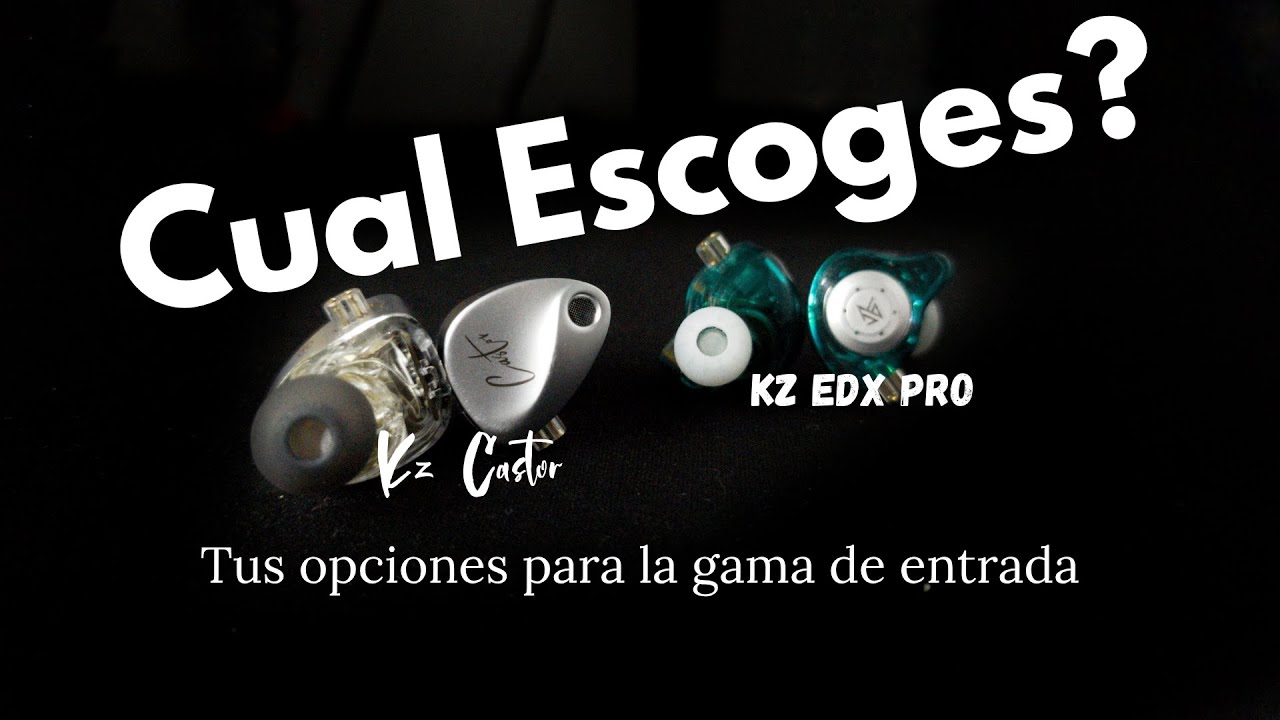 Kz Castor Vs Kz Edx pro || Escoge tu Iem de entrada