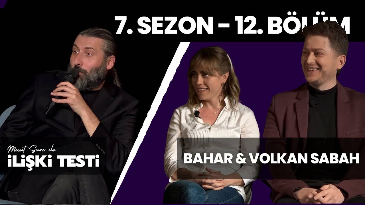 Mesut S&uuml;re İle İlişki Testi  (Konuklar: Bahar & Volkan Sabah)