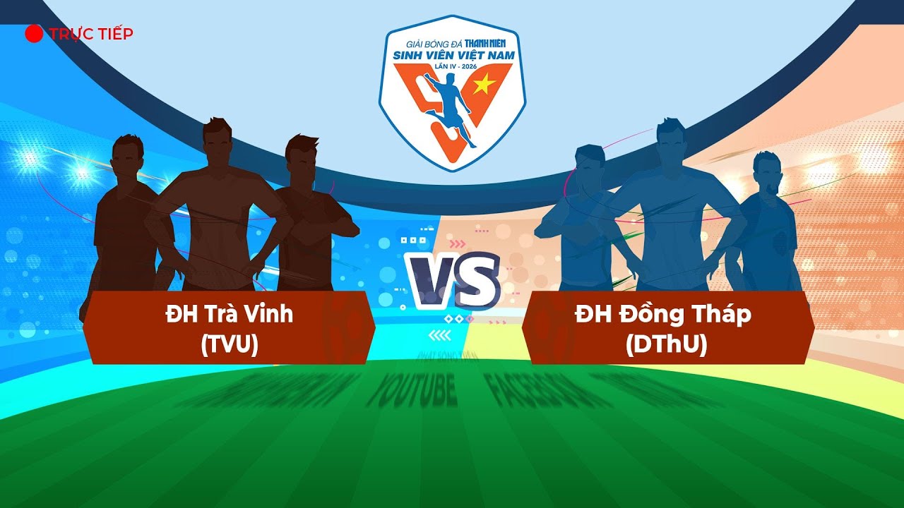 ĐH Trà Vinh (TVU) - ĐH Đồng Tháp (DThU) | Vòng loại TNSV THACO cup 2026