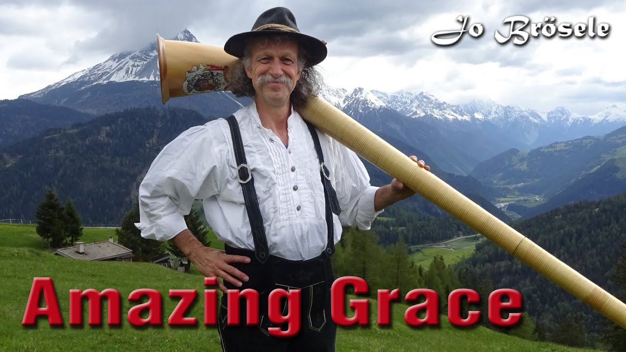 Amazing Grace - Jo Brösele mit seinem Alphorn in Österreich - Tirol.