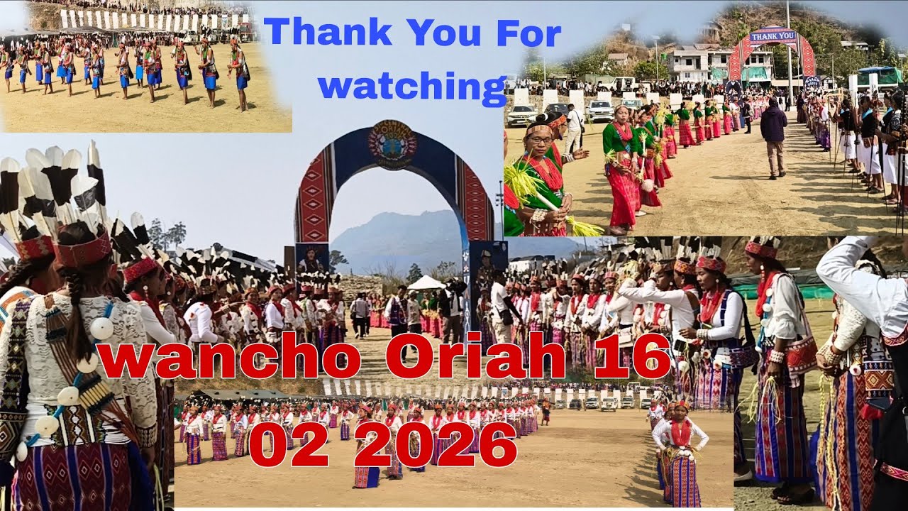  51 Longding Wancho Oriah  February 16 2026  Arunachal Pradesh 