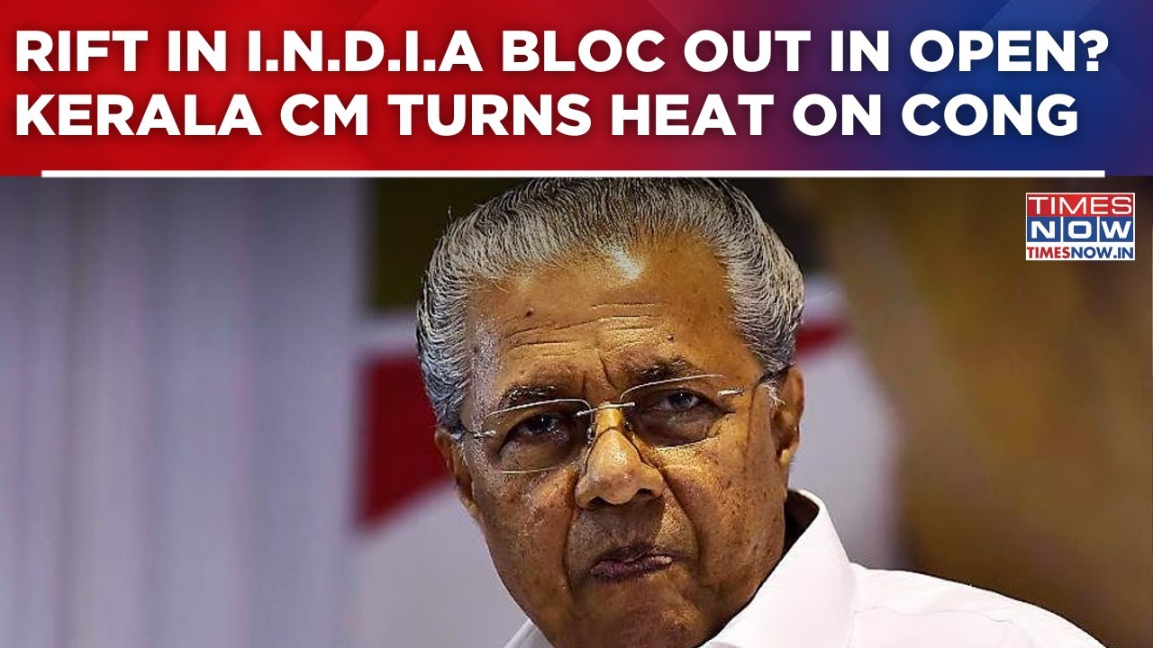 Rift in I.N.D.I.A Bloc Out In Open? Kerala CM Turns Heat On Congress Over &lsquo;Turncoat Politics&rsquo; |Watch