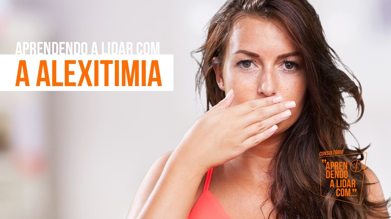 Aprendendo a lidar com a ALEXITIMIA