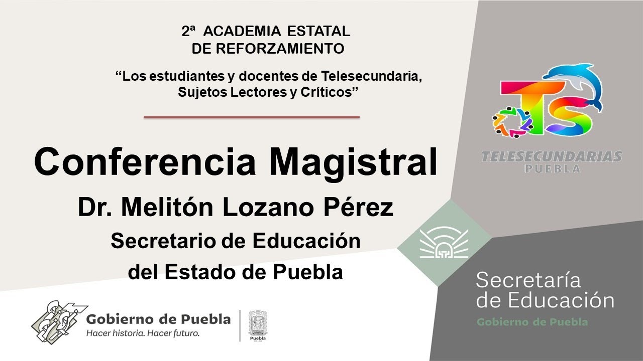 Conferencia Magistral: Dr. Melitón Lozano Pérez, Secretario de Educación del Estado de Puebla