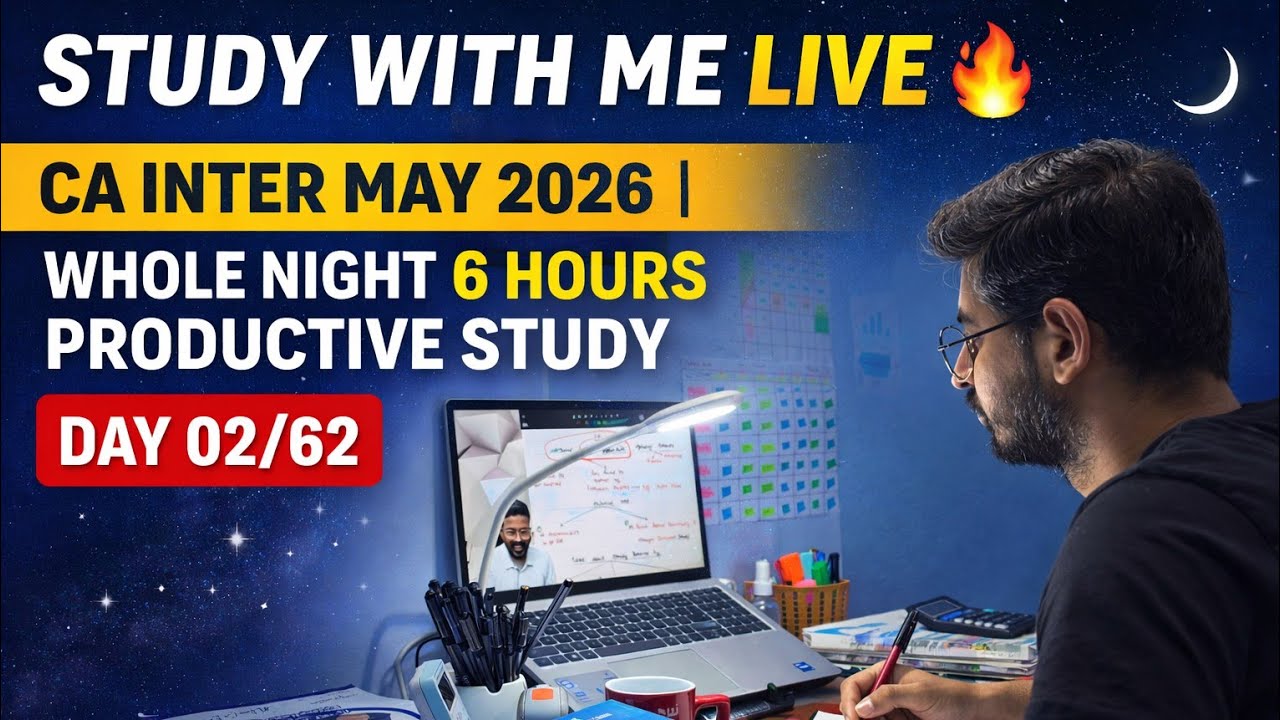 Study With Me Live 📚🔥 | CA Inter May26 📚| Whole Night 6 Hours ⏳ Productive Study 😊| Day 02/62 🗓️😊