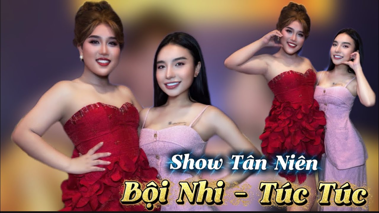 Show Tân Niên đầu năm 2026 - Bội Nhi - Túc Túc 
