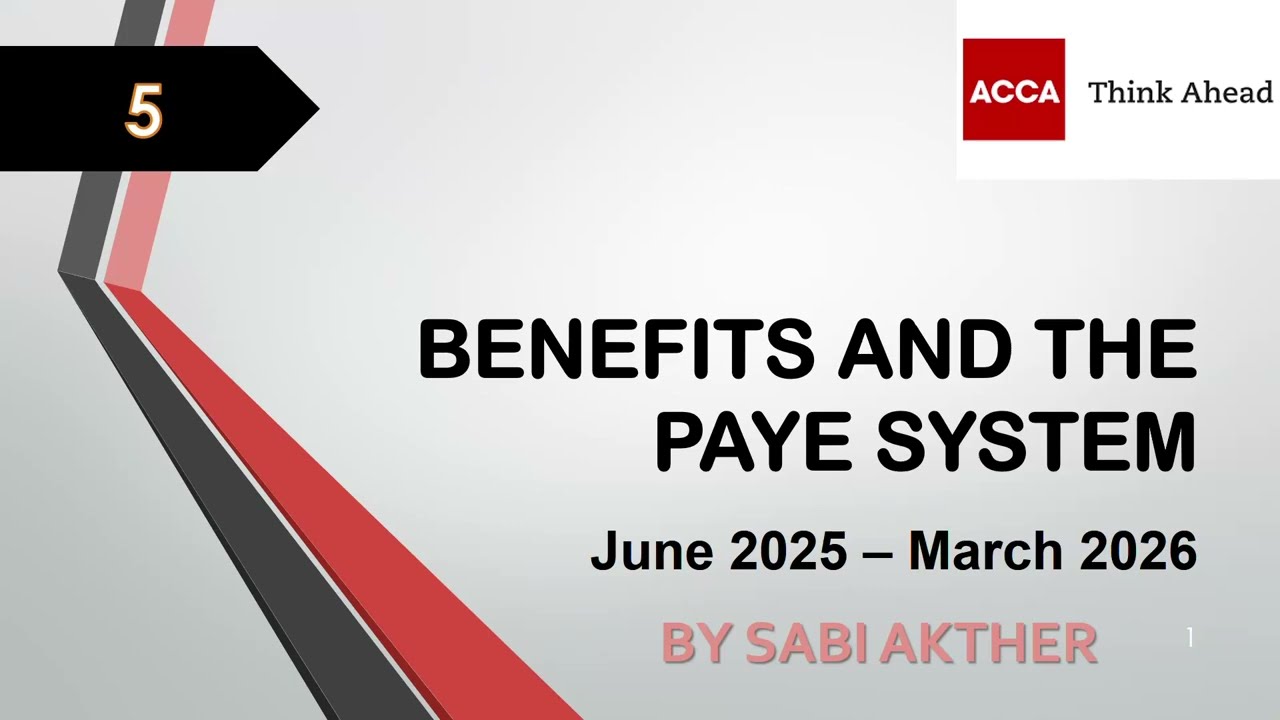 ACCA I Taxation (TX-UK) Benefits & the PAYE System  - TX Lecture 5 I FA 2024