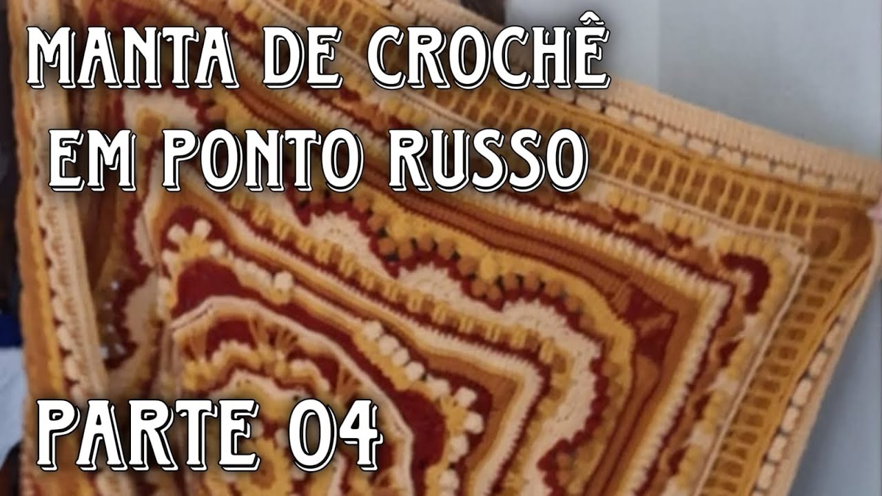 MANTA EM PONTO RUSSO | CROCHÊ | PARTE 04 | TUTORIAL LUCHOSKI
