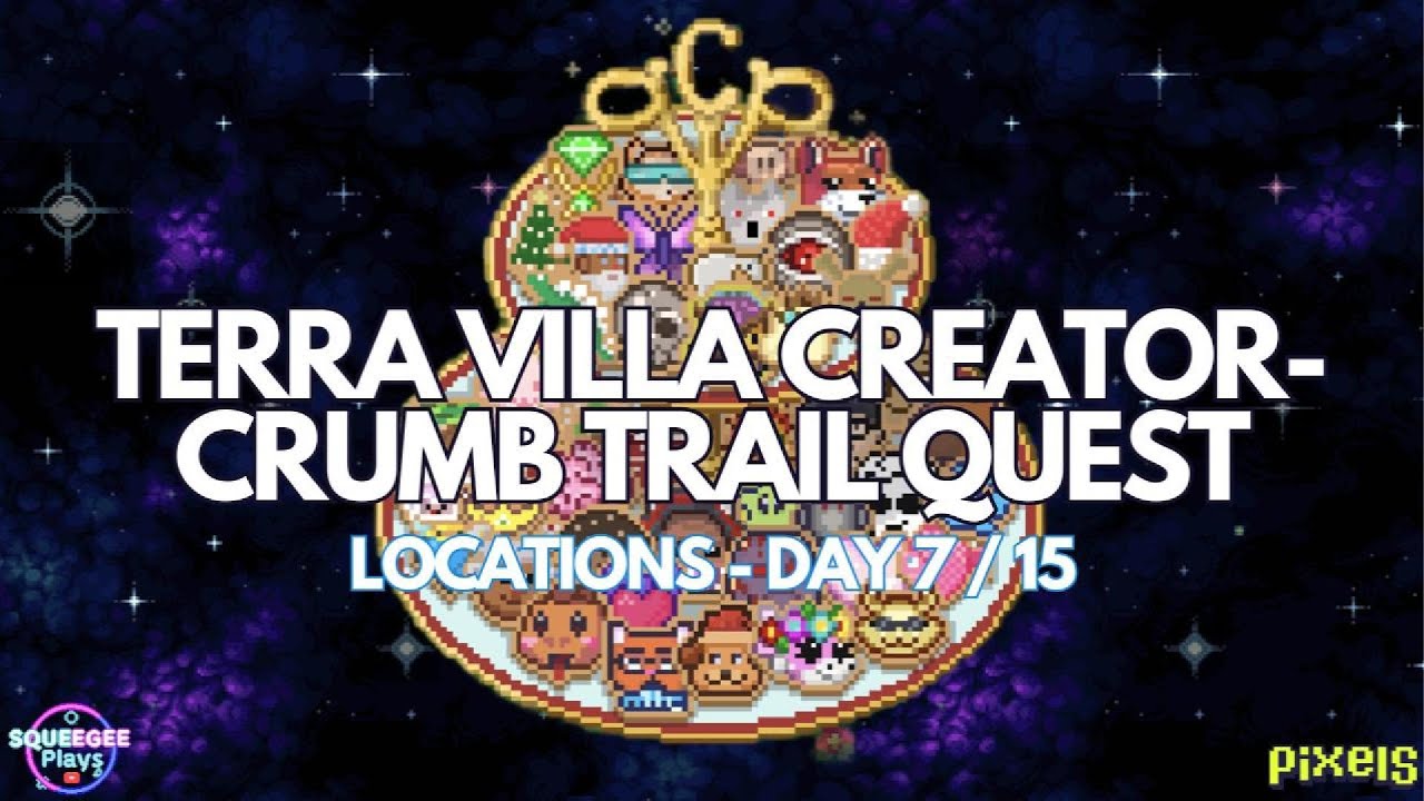 PIXELS︱🍪TERRA VILLA CREATOR-CRUMB TRAIL QUEST︱DAY 7 OF 15 LOCATIONS︱REPUTATION QUEST