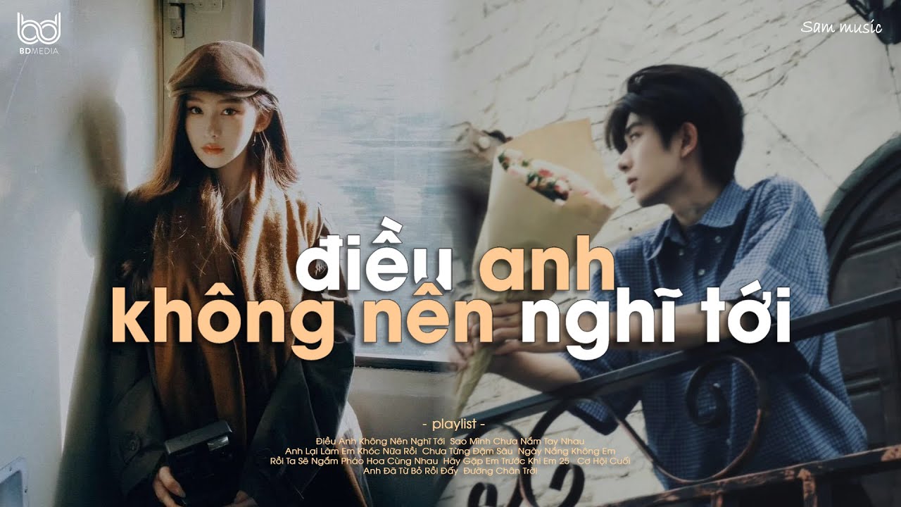 Điều Anh Không Nên Nghĩ Tới ♫ Tình yêu giết chết một cuộc đời - Nhạc Lofi Chill Nhẹ Nhàng